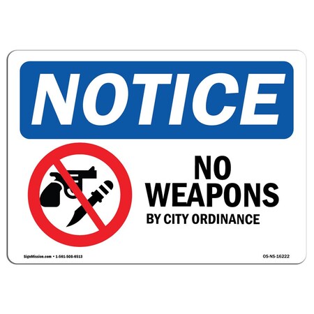 Signmission Safety Sign, OSHA Notice, 5" Height, 7" Width, NOTICE No Weapons By City Ordinance Sign, Landscape OS-NS-D-57-L-16222